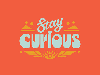 Stay Curious 🧐 custom type funky illustration lettering motivational quote retro script